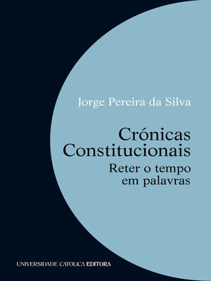 cover image of CRÓNICAS CONSTITUCIONAIS. Reter o tempo em palavras